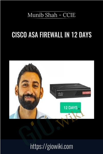 Cisco ASA Firewall in 12 days - Munib Shah - CCIE