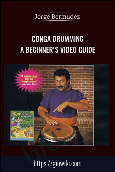 Conga Drumming: A Beginner's Video Guide - Jorge Bermudez