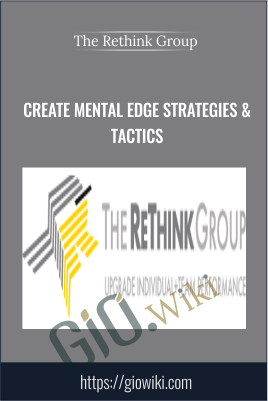 Create Mental Edge Strategies & Tactics  - The Rethink Group