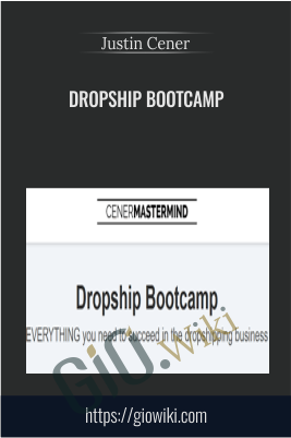 Dropship Bootcamp -  Justin Cener