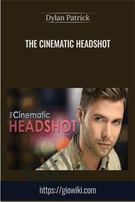 The Cinematic Headshot - Dylan Patrick
