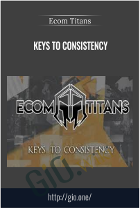Keys to Consistency – Ecom Titans
