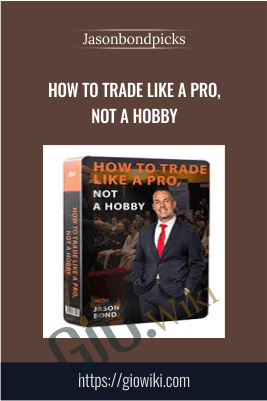 How To Trade Like a Pro, Not a Hobby