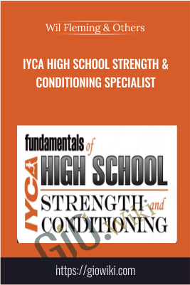 IYCA High School Strength & Conditioning Specialist - Wil Fleming & Others