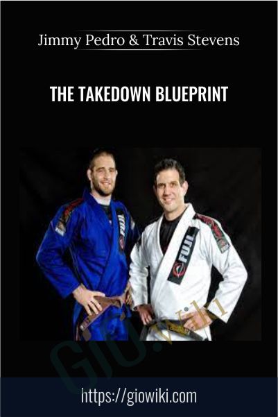 The Takedown Blueprint - Jimmy Pedro & Travis Stevens