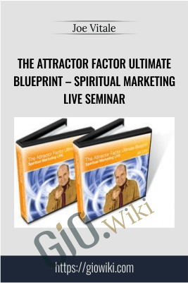 The Attractor Factor Ultimate Blueprint – Spiritual Marketing LIVE Seminar – Joe Vitale