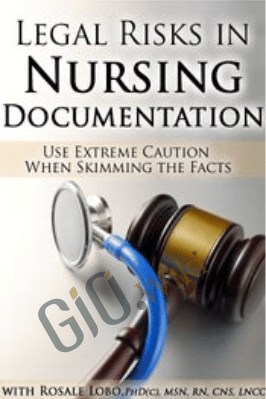 Legal Risks in Nursing Documentation – Use Extreme Caution When Skimming the Facts - Rosale Lobo