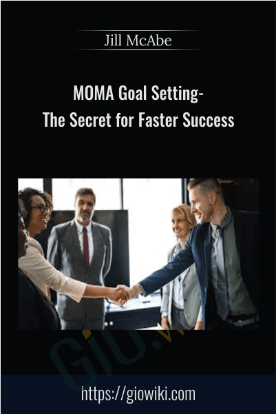 MOMA Goal Setting - The Secret for Faster Success - Jill McAbe