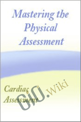 Mastering the Physical Assessment Webcast Series Session #2 Mastering the Cardiac Assessment - Cyndi Zarbano