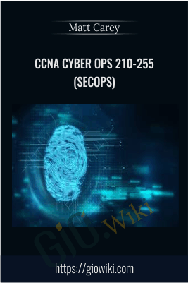 CCNA Cyber Ops 210-255 (SECOPS) - Matt Carey
