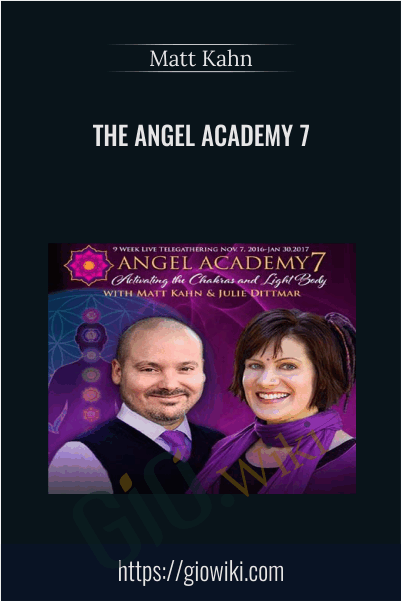 The Angel Academy 7 - Matt Kahn