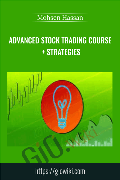 Advanced Stock Trading Course + Strategies - Mohsen Hassan