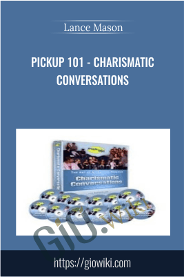 Pickup 101 - Charismatic Conversations - Lance Mason