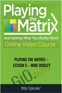 Playing The Matrix – Lesson 5 – Mike Dooley