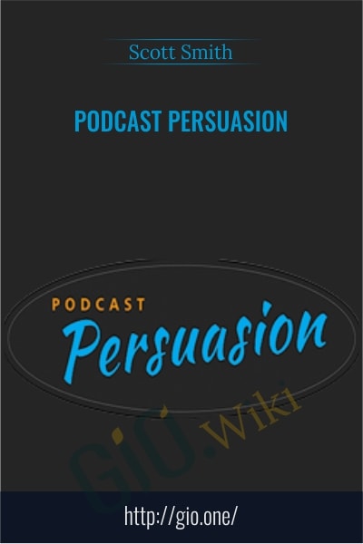 Podcast Persuasion - Scott Smith