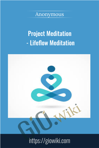 Project Meditation - Lifeflow Meditation