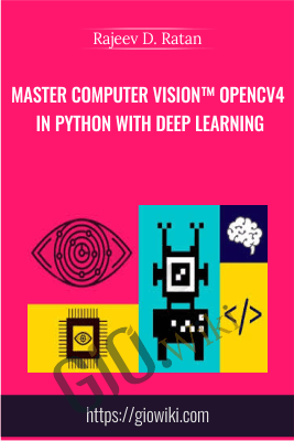 Master Computer Vision™ OpenCV4 in Python with Deep Learning - Rajeev D. Ratan