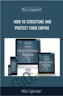 How To Structure And Protect Your Empire