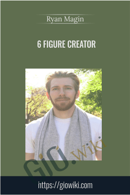 6 Figure Creator – Ryan Magin