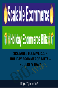 Scalable eCommerce + Holiday eCommerce Blitz – Robert V Nava