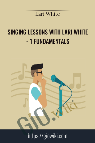 Singing Lessons with Lari White- 1 Fundamentals - Lari White