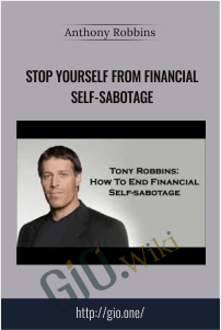 Stop Yourself from Financial Self-Sabotage – Anthony Robbins