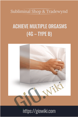 Achieve Multiple Orgasms (4G – Type B) – Subliminal Shop & Tradewynd
