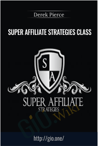 Super Affiliate Strategies Class – Derek Pierce