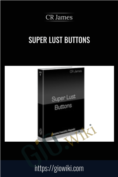 Super Lust Buttons - CR James