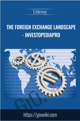 The Foreign Exchange Landscape - InvestopediaPro - Udemy