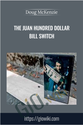 The Juan Hundred Dollar Bill Switch - Doug McKenzie