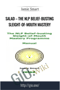 The NLP Belief-Busting Sleight-of-Mouth Mastery – Jamie Smart – Salad