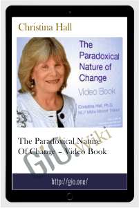 The Paradoxical Nature of Change – Video Book – Christina Hall