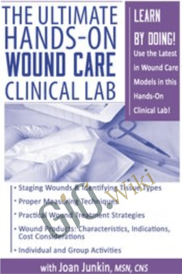 The Ultimate Hands-On Wound Care Clinical  Lab - Kim Saunders