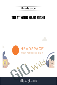 Treat Your Head Right – Headspace