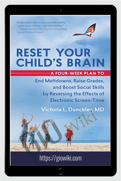 Reset Your Child's Brain - Victoria Dunckley MD