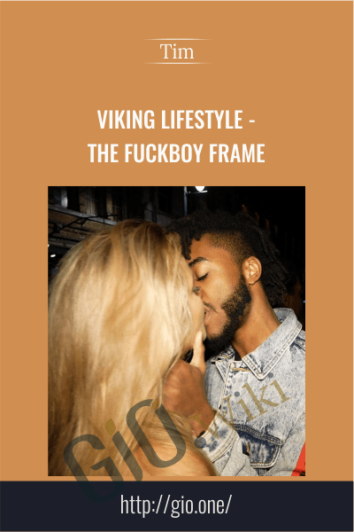 Viking Lifestyle - The Fuckboy frame  - Tim