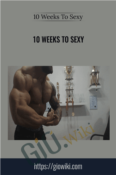 10 Weeks To Sexy – 10 Weeks To Sexy