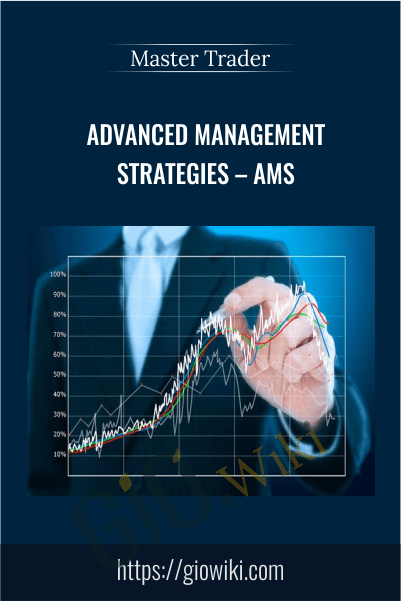 Advanced Management Strategies – AMS – Master Trader