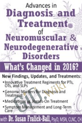 Advances in Diagnosis and Treatment of Neuromuscular & Neurodegenerative Disorders: What's Changed in 2016? - Susan Fralick-Ball
