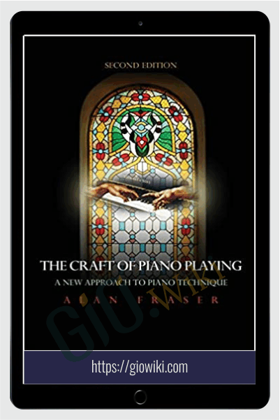 The Craft of Piano Playing – Alan Fraser