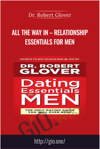 All The Way In – Relationship Essentials for Men – Dr. Robert Glover