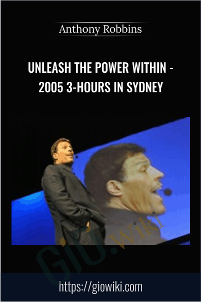 Unleash the Power Within - 2005 3-Hours in Sydney - Anthony Robbins
