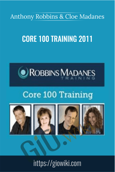 Core 100 Training 2011 - Anthony Robbins & Chloe Madanes