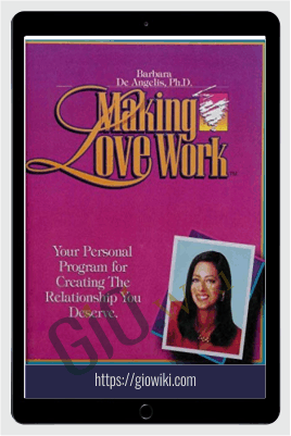 Making Love Work - Barbara DeAngeles