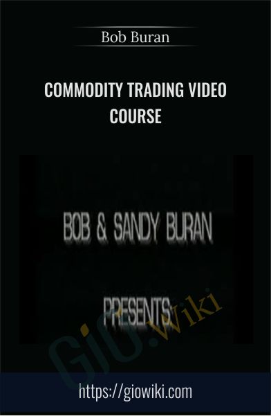 Commodity Trading Video Course – Bob Buran