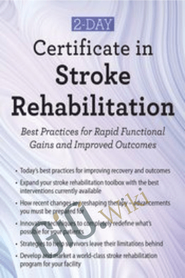2-Day: Certificate in Stroke Rehabilitation: Best Practices for Rapid Functional Gains and Improved Outcomes - Benjamin White