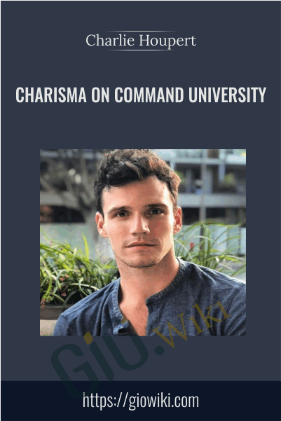 Charisma on Command University - Charlie Houpert
