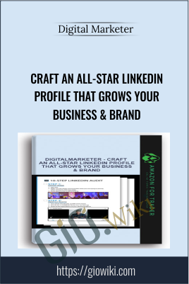 Craft an All-Star LinkedIn Profile That Grows Your Business & Brand - Digital Marketer