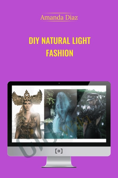 DIY Natural Light Fashion - Amanda Diaz